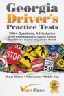 Georgia Driver's Practice Tests : 700+ Questions, All-Inclusive Driver's Ed Handbook to Quickly achieve your Driver's License or Learner's Permit (Cheat Sheets + Digital Flashcards + Mobile App) - Book