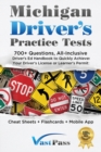Michigan Driver's Practice Tests : 700+ Questions, All-Inclusive Driver's Ed Handbook to Quickly achieve your Driver's License or Learner's Permit (Cheat Sheets + Digital Flashcards + Mobile App) - Book