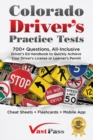 Colorado Driver's Practice Tests : 700+ Questions, All-Inclusive Driver's Ed Handbook to Quickly achieve your Driver's License or Learner's Permit (Cheat Sheets + Digital Flashcards + Mobile App) - Book