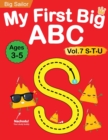 My First Big ABC Book Vol.7 : Preschool Homeschool Educational Activity Workbook with Sight Words for Boys and Girls 3 - 5 Year Old: Handwriting Practice for Kids: Learn to Write and Read Alphabet Let - Book