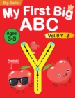 My First Big ABC Book Vol.9 : Preschool Homeschool Educational Activity Workbook with Sight Words for Boys and Girls 3 - 5 Year Old: Handwriting Practice for Kids: Learn to Write and Read Alphabet Let - Book