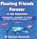 Floating Friends at the Aquarium : Reading Aloud to Children Stories with Activities for Ages 3-8 Years. - Book