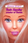 Female Force : Ruth Handler- Creator of Barbie - Book
