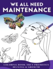 We All Need Maintenance : Coloring Book - Book