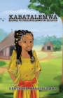 Kabatalemwa : Belongs to Those Who Cannot be Defeated - Book
