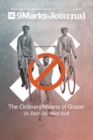 Ordinary Means of Grace 9Marks Journal : Or, Don't Do Weird Stuff - Book
