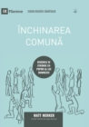 Inchinarea comun&#259; (Corporate Worship) (Romanian) : How the Church Gathers As God's People - Book