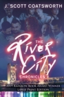 The River City Chronicles : Large Print Edition - Book