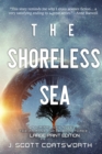 The Shoreless Sea : Liminal Fiction: Ariadne Cycle Book 2: Large Print Edition - Book