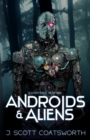 Androids and Aliens : collected stories - Book