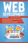 Web development : This book includes: Web development for Beginners in HTML + Web design with CSS + Javascript basics for Beginners - Book