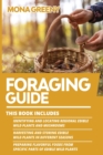 Foraging Guide : This book includes: Identifying and Locating Regional Edible Wild Plants and Mushrooms + Harvesting and Storing Edible Wild Plants in Different Seasons + Preparing Flavorful foods fro - Book