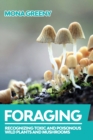 Foraging : Recognizing Toxic and Poisonous Wild Plants and Mushrooms - Book