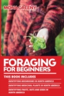 Foraging For Beginners : This book includes: Identifying Mushrooms in North America + Identifying Medicinal Plants in North America + Identifying Fruits, Nuts and Seeds in North America - Book