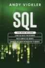 SQL : This book includes: Learn SQL Basics for beginners + Build Complex SQL Queries + Advanced SQL Query optimization techniques - Book