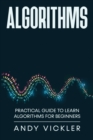 Algorithms : Practical Guide to Learn Algorithms For Beginners - Book