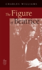 Figure of Beatrice : A Study in Dante - Book