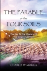 The Parable of the Four Soils : The Key to the Mystery of the Kingdom of God - Book