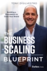 The Business Scaling Blueprint : Building a Foundation to Grow Your Brand - Book