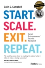 Start. Scale. Exit. Repeat. : Serial Entrepreneurs' Secrets Revealed! - Book