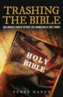 Trashing the Bible : Can America Survive without the Foundation of God's Word? - eBook