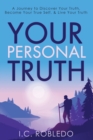 Your Personal Truth : A Journey to Discover Your Truth, Become Your True Self, & Live Your Truth - Book