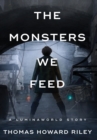 The Monsters We Feed - Book