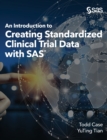 An Introduction to Creating Standardized Clinical Trial Data with SAS - Book