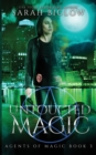 Untouched Magic : A Magical Law Enforcement Urban Fantasy Novel - Book