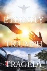 Tragedy Triumph Eternity - Book