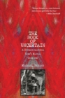 The Book of Uncertain : A Hyperbiographical User's Manual (Book One) - Book