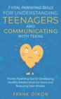 7 Vital Parenting Skills for Understanding Teenagers and Communicating With Teens : Proven Parenting Tips for Developing Healthy Relationships for Teens and Reducing Teen Anxiety - Book
