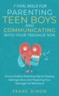 7 Vital Skills for Parenting Teen Boys and Communicating with Your Teenage Son : Proven Positive Parenting Tips for Raising Teenage Boys and Preparing Your Teenager for Manhood - Book