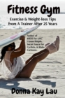 Fitness Gym : Exercise & Weight-loss Tips from A Trainer After 25 Years - eBook