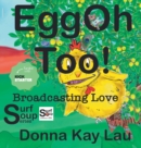 EggOh Too! : Broadcasting Love - Book