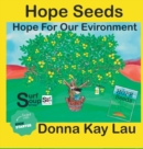 Hope Seeds : Hope For Our Environment - Book