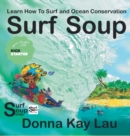 Surf Soup : Learn How to Surf and Ocean Conservation - Book