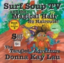 Surf Soup TV and the Magical Hair : No Haircuts! The Tangled Adventure Book 11 Volume 3 - Book