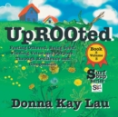 Uprooted : Feeling Othered, Being Seen, Finding Value and Purpose, Through Resilience and Compassion Book 3 Volume 1 - Book