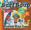 Surf Soup : Learn How to Surf and Ocean Conservation Book 5 Volume 3 - Book