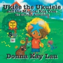 Ukiee the Ukulele : And the Magical Koa Tree No Strings Attached Book 7 Volume 4 - Book
