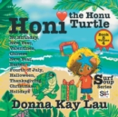 Honi the Honu Turtle : No Birthday, New Year, Valentines, Chinese New Year, Easter, Fourth of July, Halloween, Thanksgiving, Christmas...Holidays Book 8 Volume 4 - Book