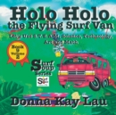 Holo Holo the Flying Surf Van : Let's Use S.T.EA.M. Science Technology, Engineering, Art, and Math Book 9 Volume 2 - Book