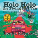 Holo Holo the Flying Surf Van : Let's Use S.T.EA.M. Science Technology, Engineering, Art, and Math Book 9 Volume 4 - Book