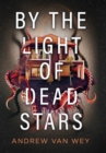 By the Light of Dead Stars - Book
