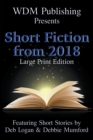 WDM Presents : Short Fiction from 2018 (Large Print Edition) - Book