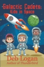 Galactic Cadets : Kids in Space - Book