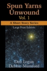 Spun Yarns Unwound Volume 1 : A Short Story Series (Large Print Edition) - Book