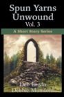 Spun Yarns Unwound Volume 3 : A Short Story Series - Book