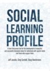 Social Learning Profile : A Team discussion tool for the development of respectful and successful behavioral plans for individuals with special needs and those who support them - Book